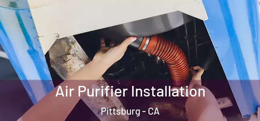Air Purifier Installation Pittsburg - CA